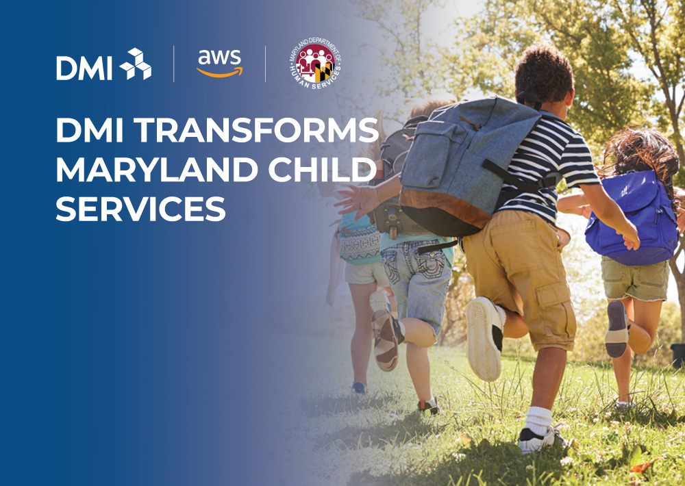 DMI Transforms Maryland Child Services